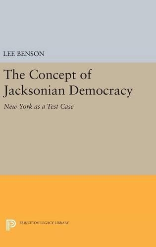 Бумажная книга «The Concept of Jacksonian Democracy: New York as a Test Case», автор Ли Бенсон - фото №1
