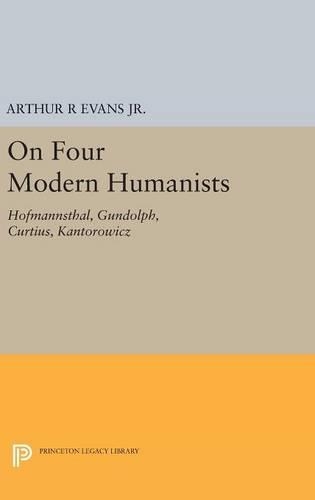 Бумажная книга «On Four Modern Humanists: Hofmannsthal, Gundolph, Curtius, Kantorowicz», автор Артур Р. Эванс мл. - фото №1