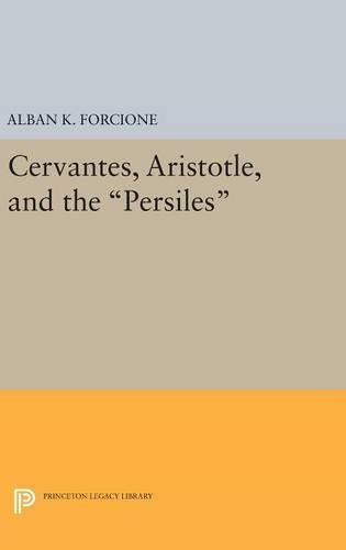Бумажная книга «Cervantes, Aristotle, and the Persiles», автор Альбан К. Форчионе - фото №1