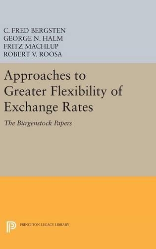 Бумажная книга «Approaches to Greater Flexibility of Exchange Rates: The Bürgenstock Papers», авторов C. Фред Бергстен, Джордж Николаус Хальм - фото №1