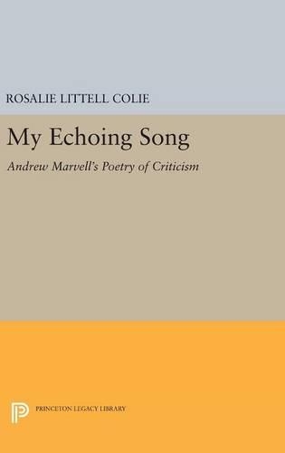 Бумажная книга «My Echoing Song: Andrew Marvell's Poetry of Criticism», автор Розали Литтелл Коли - фото №1