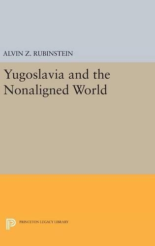 Бумажная книга «Yugoslavia and the Nonaligned World», автор Элвин З. Рубинштейн - фото №1