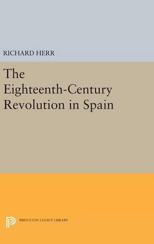 Бумажная книга «The Eighteenth-Century Revolution in Spain», автор Ричард Херр - фото №1