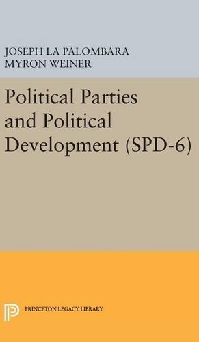 Бумажная книга «Political Parties and Political Development. (SPD-6)», авторов Джозеф Ла Паломбара, Мирон Вайнер - фото №1