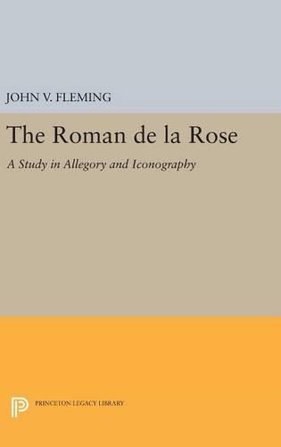 Бумажная книга «Roman de la Rose: A Study in Allegory and Iconography», автор Джон В. Флеминг - фото №1
