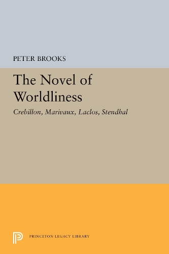 Бумажная книга «The Novel of Worldliness: Crebillon, Marivaux, Laclos, Stendhal», автор Питер Брукс - фото №1