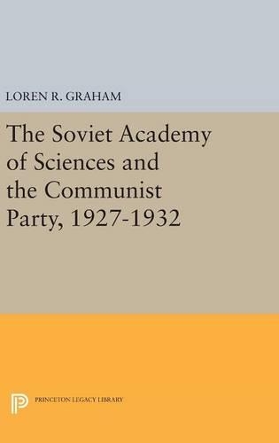 Бумажная книга «The Soviet Academy of Sciences and the Communist Party, 1927-1932», автор Лорен Р. Грэм - фото №1
