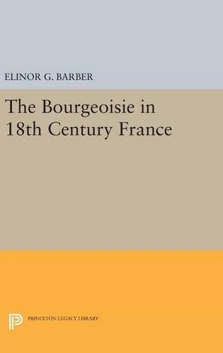 Бумажная книга «The Bourgeoisie in 18th-Century France», автор Элинор Барбер - фото №1