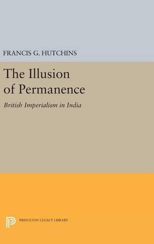 Бумажная книга «The Illusion of Permanence: British Imperialism in India», автор Фрэнсис Г. Хатчинс - фото №1