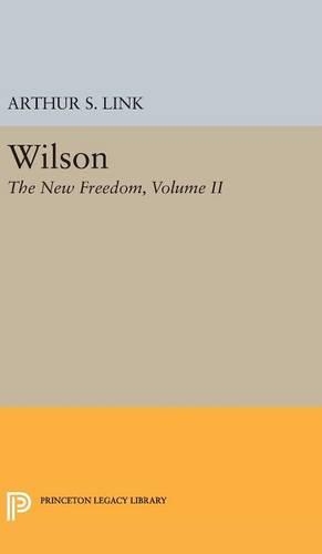 Бумажная книга «Wilson, Volume II: The New Freedom», автор Артур Стэнли Линк мл. - фото №1