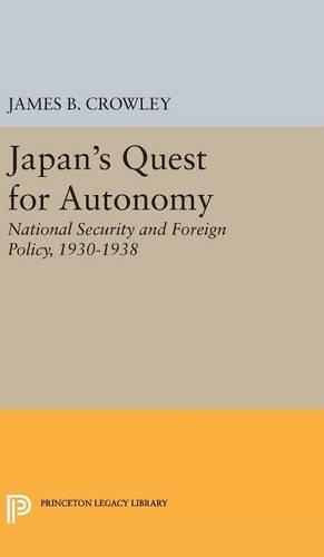 Бумажная книга «Japan's Quest for Autonomy: National Security and Foreign Policy, 1930-1938», автор Джеймс Бакли Кроули - фото №1