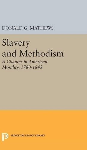 Бумажная книга «Slavery and Methodism: A Chapter in American Morality, 1780-1845», автор Дональд Г. Мэтьюс - фото №1