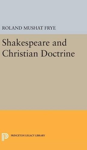 Бумажная книга «Shakespeare and Christian Doctrine», автор Роланд Мушат Фрай - фото №1