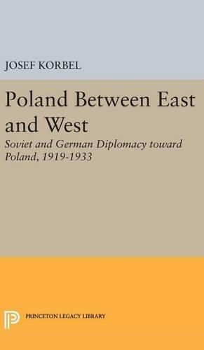 Бумажная книга «Poland Between East and West: Soviet and German Diplomacy toward Poland, 1919-1933», автор Йозеф Корбель - фото №1