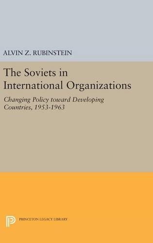 Бумажная книга «Soviets in International Organizations: Changing Policy toward Developing Countries, 1953-1963», автор Элвин З. Рубинштейн - фото №1