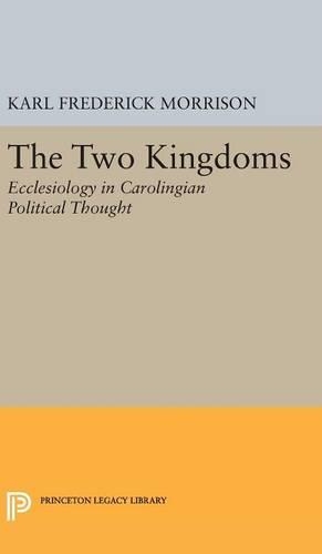 Паперова книга «Two Kingdoms: Ecclesiology in Carolingian Political Thought», автор Карл Ф. Моррісон - фото №1