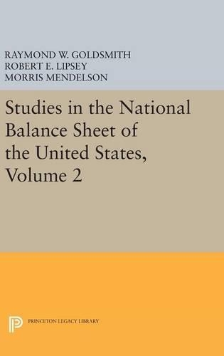 Бумажная книга «Studies in the National Balance Sheet of the United States, Volume 2», авторов М. Мendelson, Раймонд Уильям Голдсмит, Роберт Э. Липси - фото №1