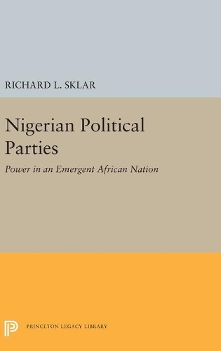 Бумажная книга «Nigerian Political Parties: Power in an Emergent African Nation», автор Ричард Л. Скляр - фото №1