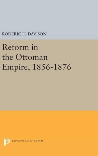 Бумажная книга «Reform in the Ottoman Empire, 1856-1876», автор Родерик Х. Дэвисон - фото №1