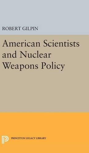 Бумажная книга «American Scientists and Nuclear Weapons Policy», автор Роберт Г. Гилпин - фото №1