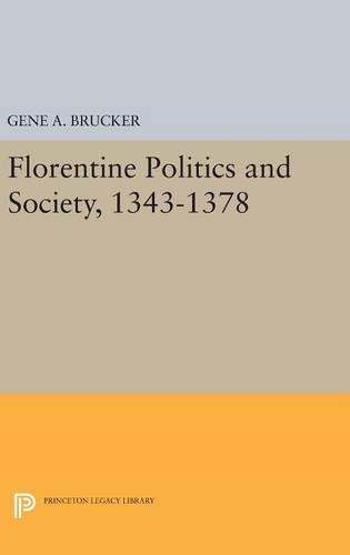 Бумажная книга «Florentine Politics and Society, 1343-1378», автор Джин А. Брукер - фото №1