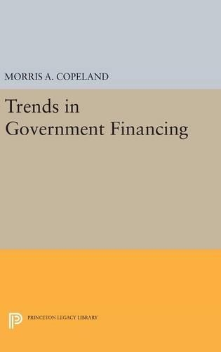 Паперова книга «Trends in Government Financing», автор Морріс Альберт Коупленд - фото №1