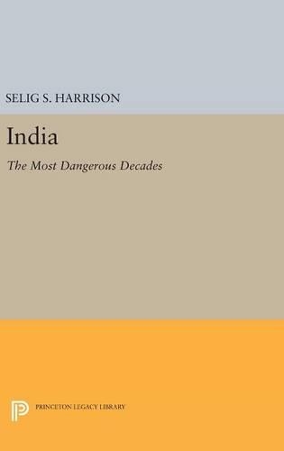 Бумажная книга «India: The Most Dangerous Decades», автор Селиг С. Харрисон - фото №1