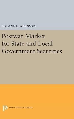 Паперова книга «Postwar Market for State and Local Government Securities», автор Роланд І. Робінсон - фото №1