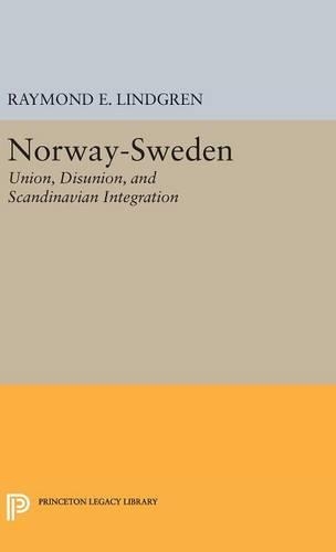 Бумажная книга «Norway-Sweden: Union, Disunion, and Scandinavian Integration», автор Рэймонд Э. Линдгрен - фото №1