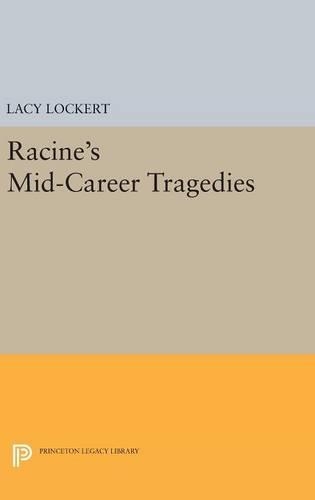 Паперова книга «Racine's Mid-Career Tragedies», автор Жан Расін - фото №1