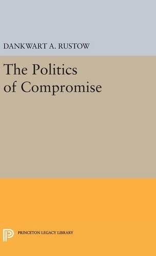 Бумажная книга «Politics of Compromise», автор Данкварт А. Рустоу - фото №1