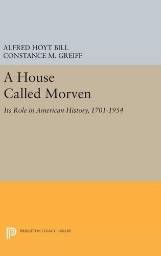 Паперова книга «A House Called Morven: Its Role in American History, 1701-1954 - Revised Edition», автор Альфред Хойт Білл - фото №1