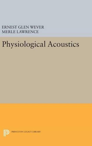 Бумажная книга «Physiological Acoustics», авторов Эрнест Глен Вевер, Мерл Лоуренс - фото №1