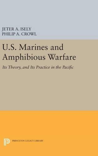 Бумажная книга «U.S. Marines and Amphibious Warfare», авторов Джетер А. Айсли, Филип А. Кроул - фото №1