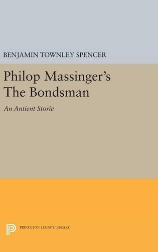 Паперова книга «Philop Massinger's The Bondsman», автор Бенджамін Таунлі Спенсер - фото №1