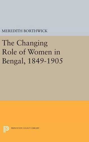 Бумажная книга «The Changing Role of Women in Bengal, 1849-1905», автор Мередит Бортвик - фото №1