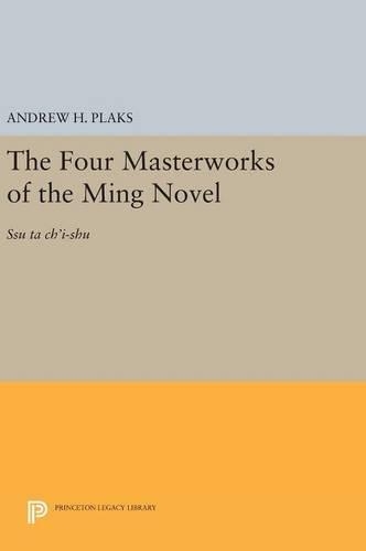 Бумажная книга «The Four Masterworks of the Ming Novel: Ssu ta ch'i-shu», автор Эндрю Х. Плакс - фото №1