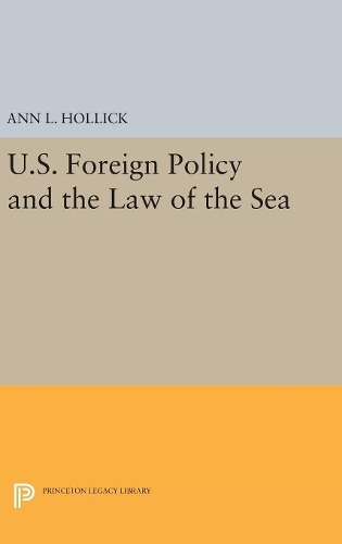 Бумажная книга «U.S. Foreign Policy and the Law of the Sea», автор Энн Л. Холлик - фото №1