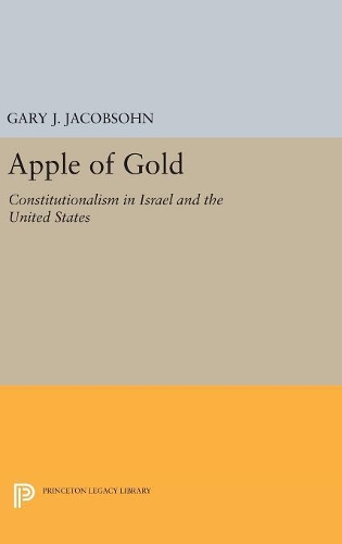 Бумажная книга «Apple of Gold: Constitutionalism in Israel and the United States», автор Гэри Джеффри Якобсон - фото №1