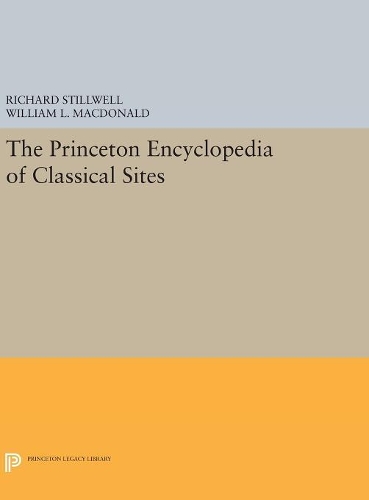 Бумажная книга «The Princeton Encyclopedia of Classical Sites», автор Ричард Стилвелл - фото №1