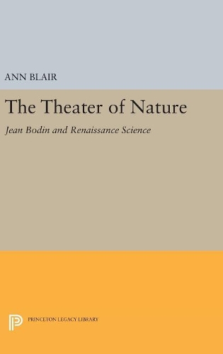 Бумажная книга «The Theater of Nature: Jean Bodin and Renaissance Science», автор Энн Блэр - фото №1
