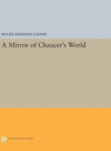 Бумажная книга «A Mirror of Chaucer's World», автор Роджер Шерман Лумис - фото №1