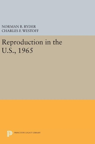 Бумажная книга «Reproduction in the U.S., 1965», авторов Чарльз Ф. Вестофф, Норман Б. Райдер - фото №1