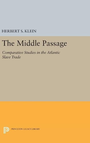 Бумажная книга «The Middle Passage: Comparative Studies in the Atlantic Slave Trade», автор Герберт С. Клейн - фото №1