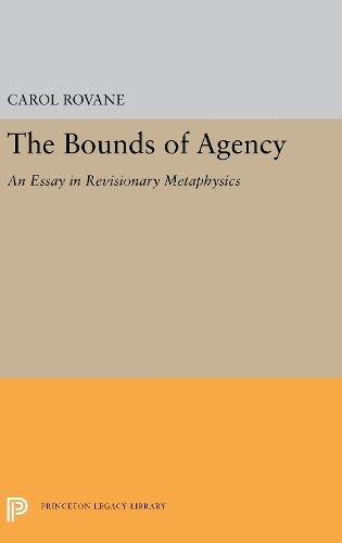 Бумажная книга «The Bounds of Agency: An Essay in Revisionary Metaphysics», автор Кэрол Ровейн - фото №1