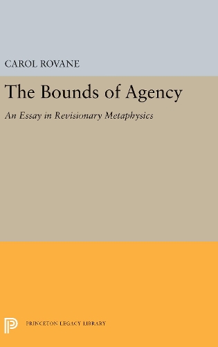 Бумажная книга «The Bounds of Agency: An Essay in Revisionary Metaphysics», автор Кэрол Ровейн - фото №1