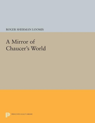 Бумажная книга «A Mirror of Chaucer's World», автор Роджер Шерман Лумис - фото №1