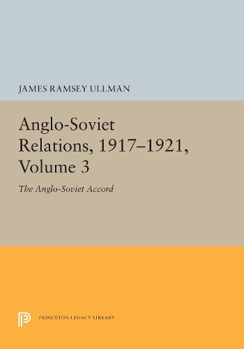 Бумажная книга «Anglo-Soviet Relations, 1917-1921, Volume 3: The Anglo-Soviet Accord», автор Джеймс Рэмси Ульман - фото №1