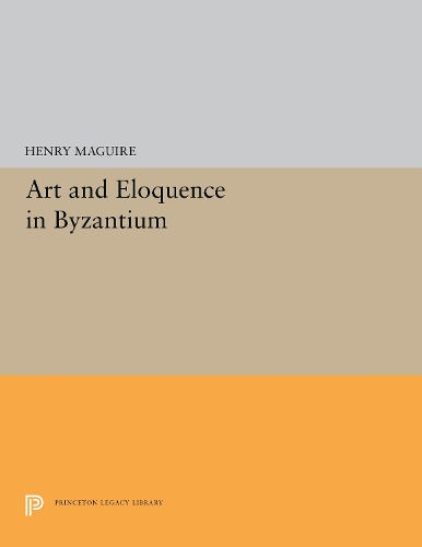 Бумажная книга «Art and Eloquence in Byzantium», автор Генри Магуайр - фото №1