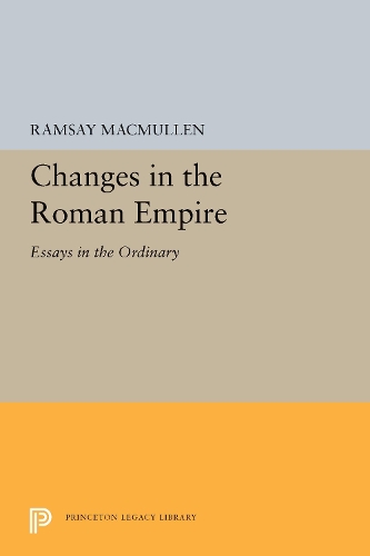 Бумажная книга «Changes in the Roman Empire: Essays in the Ordinary», автор Рамзи Макмаллен - фото №1